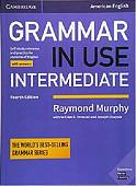 Grammar in Use Intermediate Student's Book with Answers: Self-study Reference and Practice for Students of American English