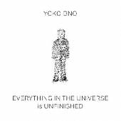 Yoko Ono: Everything in the Universe Is Unfinished