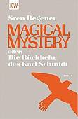 Magical Mystery oder: Die Ruckkehr des Karl Schmidt